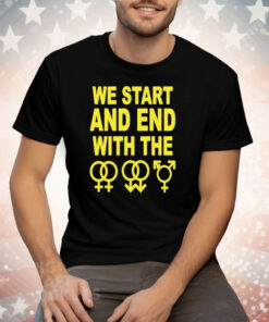 We Start And End With The LGBTQIA Tee Shirt