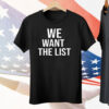 We Want the List Protest Statement Jeffrey List Tee Shirt