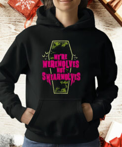 We’re Werewolves Not Swearwolves T-Shirt
