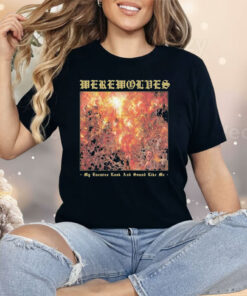 Werewolves My Enemies Look And Sound Like Me Shirt