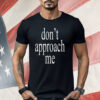 Wet Leg Don’t Approach Me Shirt