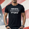Whole Lotta Stockton Shit Goin On Shirt