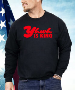 Yhwh Is King Shirt