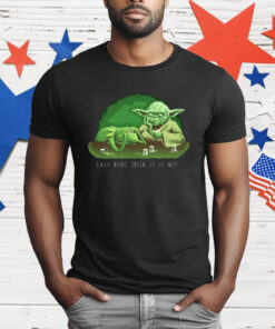 Yoda Sympathizes With Kermit The Frog Easy Being Green It Is Not T-Shirt