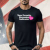 Your Favorite Recession Indicator Shirt