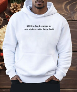 $500 in Food Stamps or One Nighter with Sexy Redd Shirt