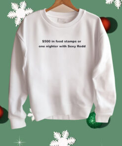 $500 in Food Stamps or One Nighter with Sexy Redd Shirt