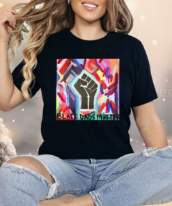 Black Dads Matter Shirt
