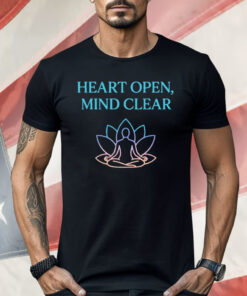 Heart Open Mind Clear Shirt