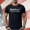 Synology New Nas Experience Shirt