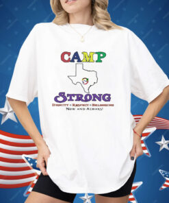 Texas Camp Strong Now And Always Shirt