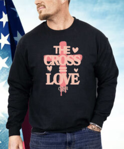 The Cross Love Jesus Loves You Shirt