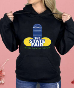 The State Fair Bigger Than You Thought Shirt