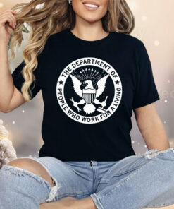 The Department People Who Work For A Living Shirt