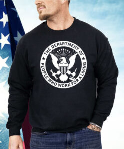 The Department People Who Work For A Living Shirt