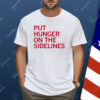 Tyler Perkins Put Hunger On The Sidelines Shirt