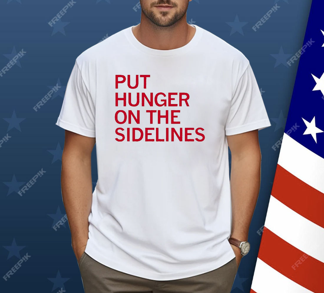 Tyler Perkins Put Hunger On The Sidelines Shirt