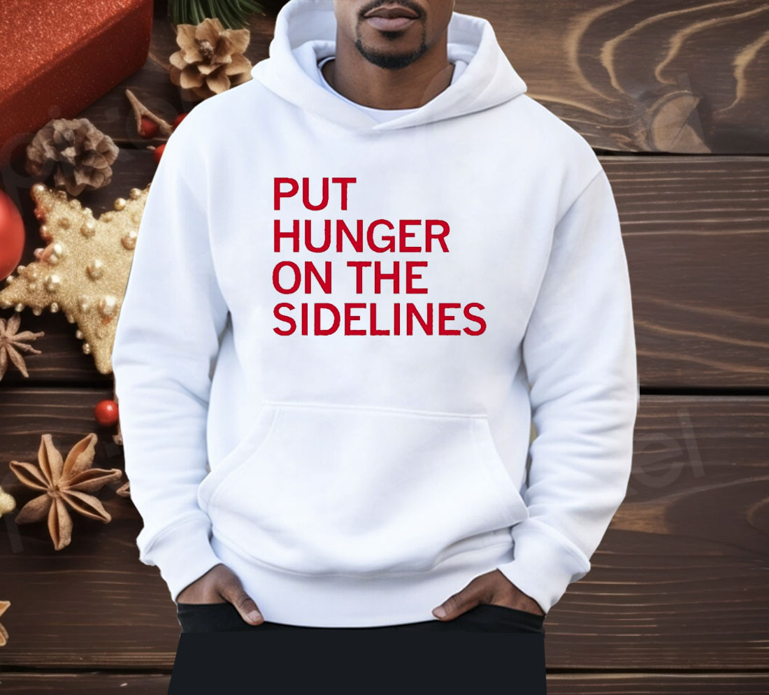 Tyler Perkins Put Hunger On The Sidelines Shirt