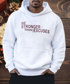 Virginia Tech Hokies Be Stronger Than Your Excuses Shirt