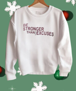 Virginia Tech Hokies Be Stronger Than Your Excuses Shirt