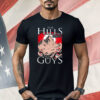 The Hills Have Shy Guys Shirt