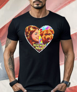 We’re Just Normal Men Shirt