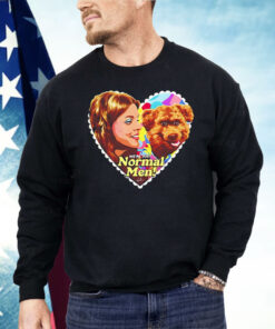 We’re Just Normal Men Shirt